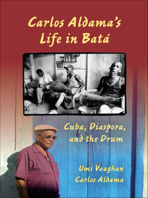 cover image of Carlos Aldama's Life in Batá